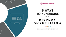 6 Ways to Fundraise with Online Display Advertising
